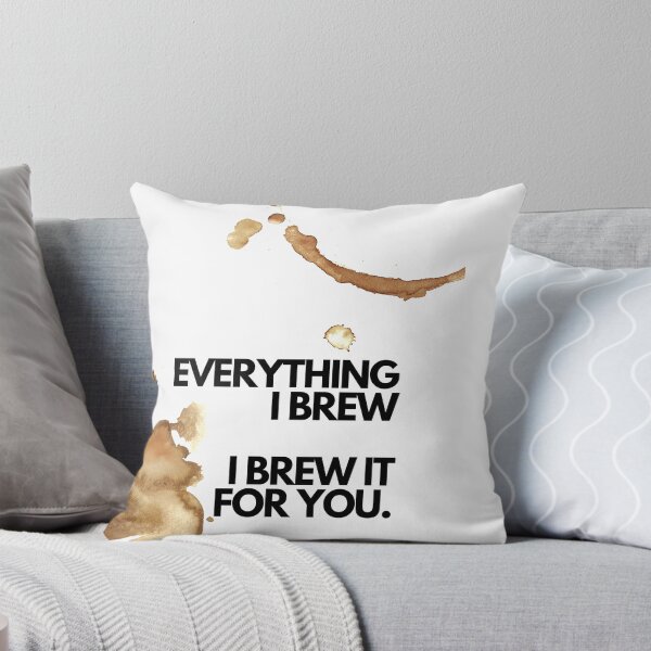 Item preview, Everything I Brew, I Brew it For You  designed and sold by ChesterClaude.
