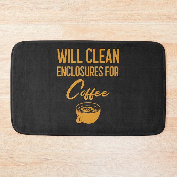 Item preview, Will Clean Enclosures For Coffee Animal Lover Gift designed and sold by EricJP.