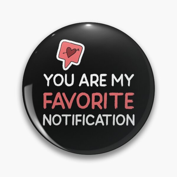 Item preview, You Are My Favorite Notification designed and sold by curledup-cat.
