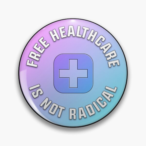 Item preview, Free Healthcare Is Not Radical designed and sold by Picket Club.