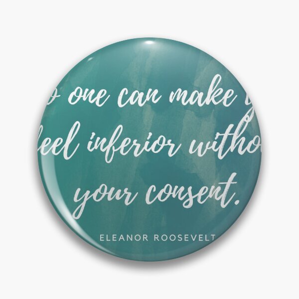 Item preview, No one can make you feel inferior without your consent designed and sold by edleon.