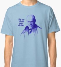 Tell me about your Mother Classic T-Shirt