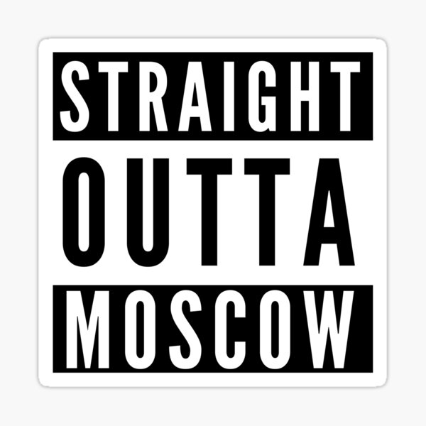 Straight Outta Moscow Sticker
