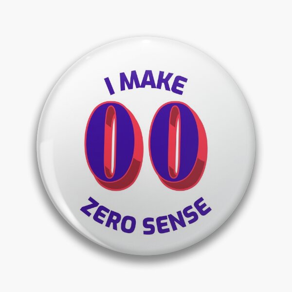 Item preview, I Make Zero Sense designed and sold by greenchimp.
