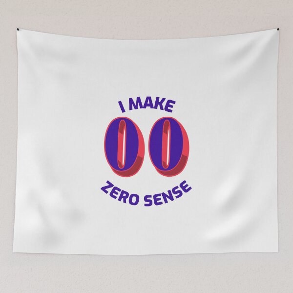 Item preview, I Make Zero Sense designed and sold by greenchimp.