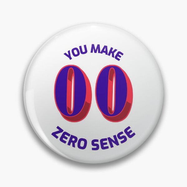 Item preview, You Make Zero Sense designed and sold by greenchimp.