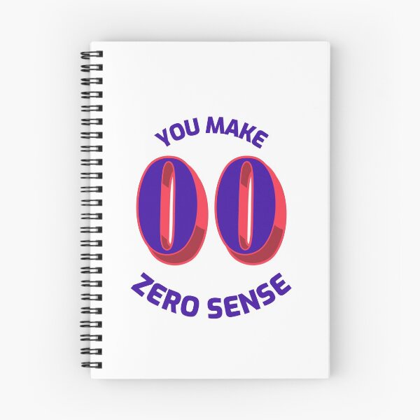 Item preview, You Make Zero Sense designed and sold by greenchimp.