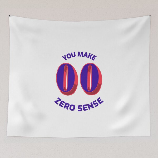 Item preview, You Make Zero Sense designed and sold by greenchimp.