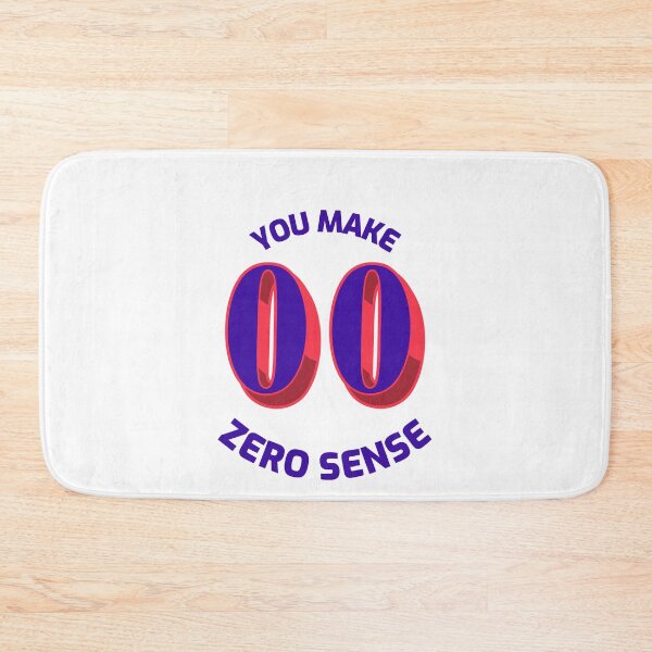 Item preview, You Make Zero Sense designed and sold by greenchimp.