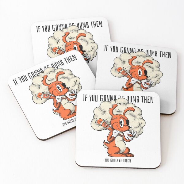 Item preview, If You Gonna Be Dumb Then You Gotta Be Tough designed and sold by greenchimp.