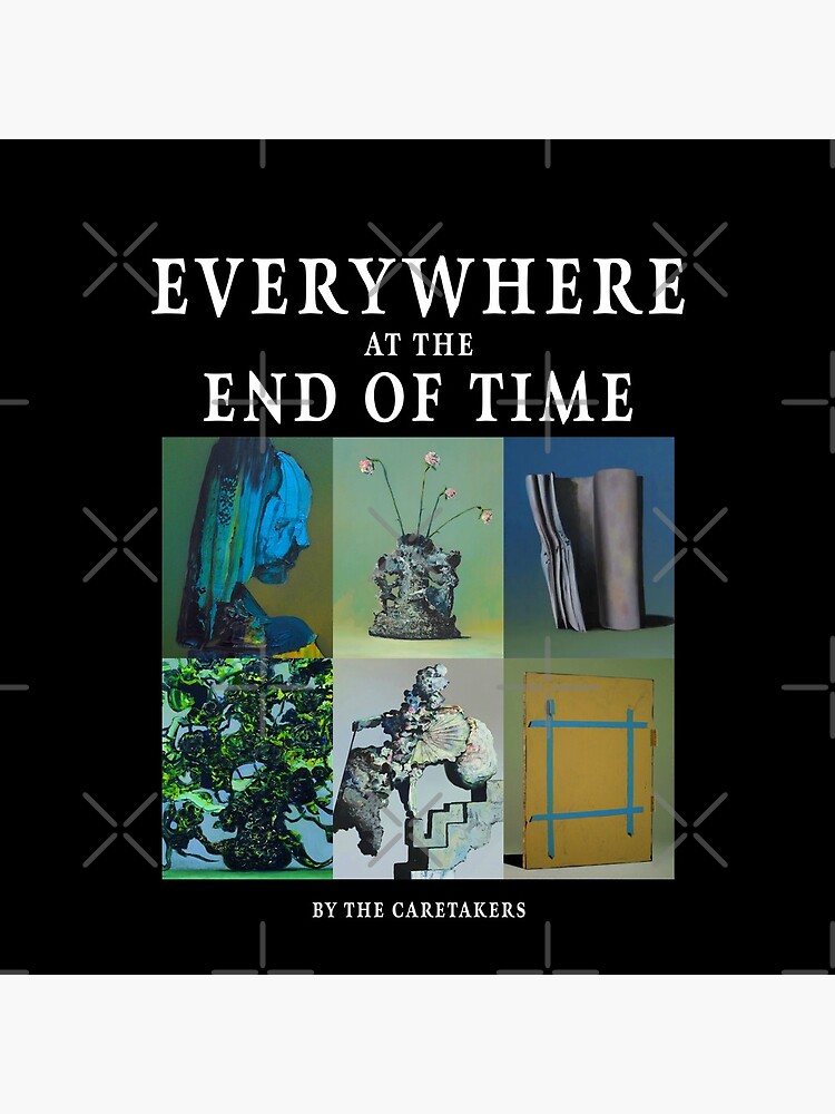 Everywhere at the End of Time by the Caretaker Album Cover Art Collection  Poster for Sale by rhonstoppable27