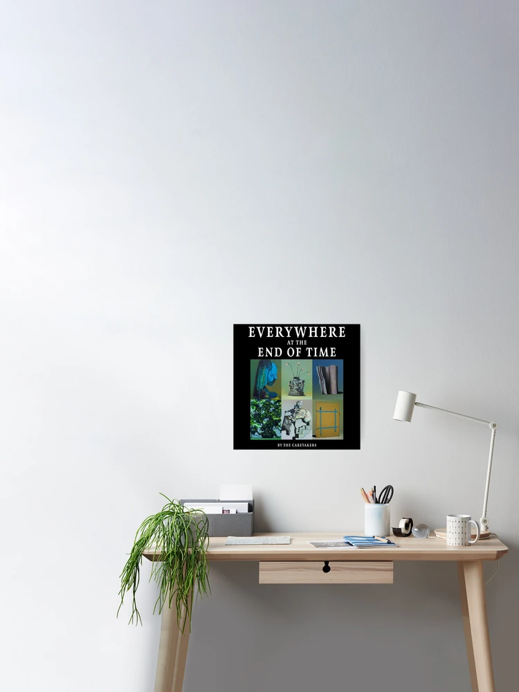 Everywhere at the End of Time by the Caretaker Album Cover Art Collection  Poster for Sale by rhonstoppable27