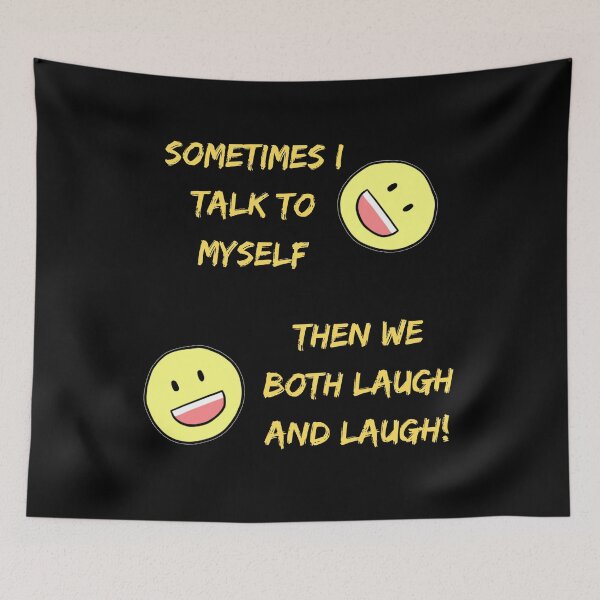 Item preview, Sometimes I Talk to Myself Then We Both Laugh designed and sold by ittybittyowl.