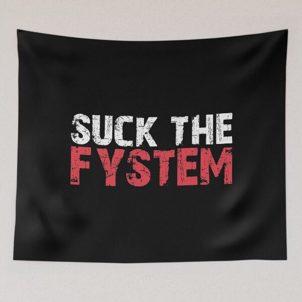 Item preview, Suck the Fystem Resistance Protest Fuck FCK System designed and sold by blikonie.