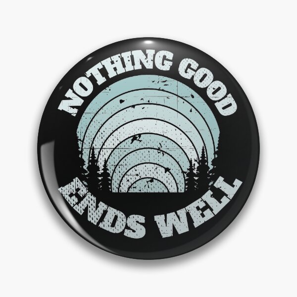 Item preview, Nothing Good Ends Well - Grays designed and sold by Chubuter.