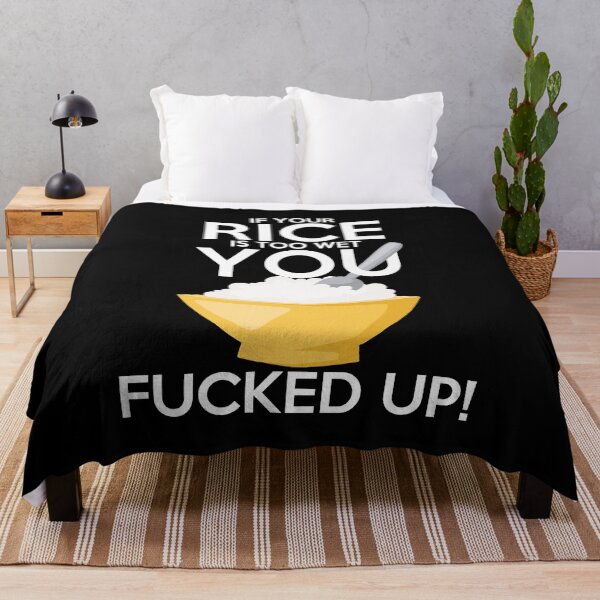 Item preview, If Your Rice Is Too Wet You Fucked Up Gift designed and sold by TTFMerch.