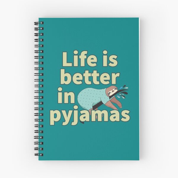 Item preview, Life is Better in Pyjamas. Sloth in Pyjamas designed and sold by Hilomind.