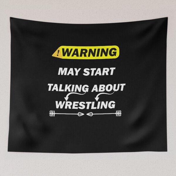 Item preview, Warning May Start Talking About Wrestling _ designed and sold by Abderrahim Bguiguir.