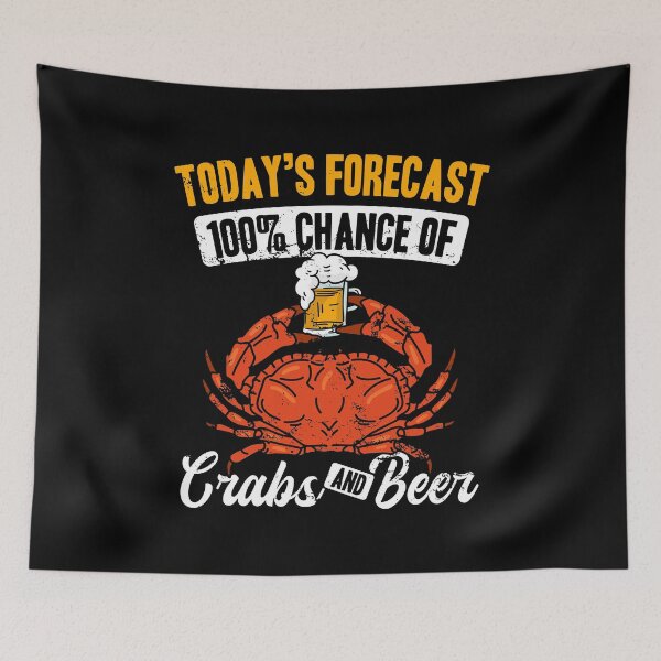 Item preview, Today's Forecast 100% Chance Of Crabs And Beer Beer Alcohol Pincers Alcoholic Beverage Sober Tipsy Pub Liquor Drink designed and sold by shirti.