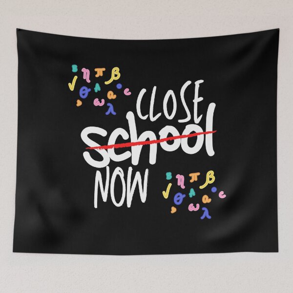 Item preview, Close School Now designed and sold by Vibing-Right.