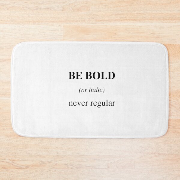 Item preview, Be bold (or italic), never regular designed and sold by luciarlopez2.