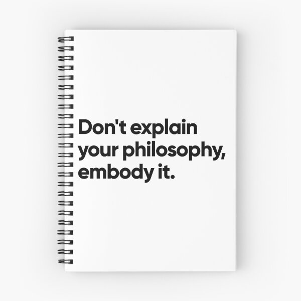 Item preview, Don't explain your philosophy, embody it (white) designed and sold by Bojkiw.