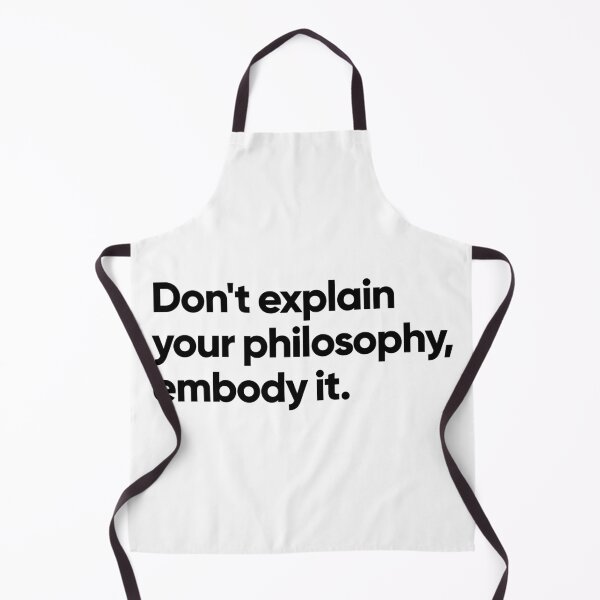 Item preview, Don't explain your philosophy, embody it (white) designed and sold by Bojkiw.