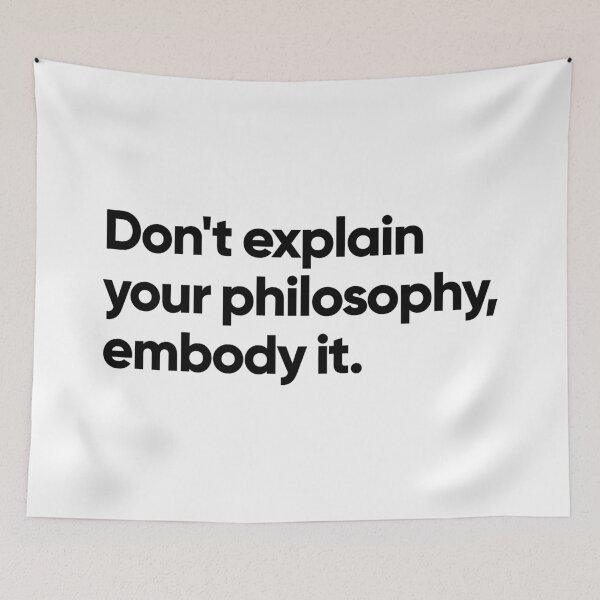 Item preview, Don't explain your philosophy, embody it (white) designed and sold by Bojkiw.