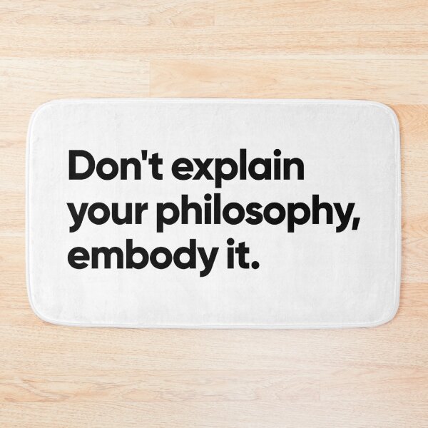 Item preview, Don't explain your philosophy, embody it (white) designed and sold by Bojkiw.