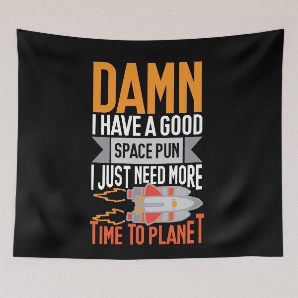 Item preview, Funny Astronomer Pun designed and sold by Myshelter.