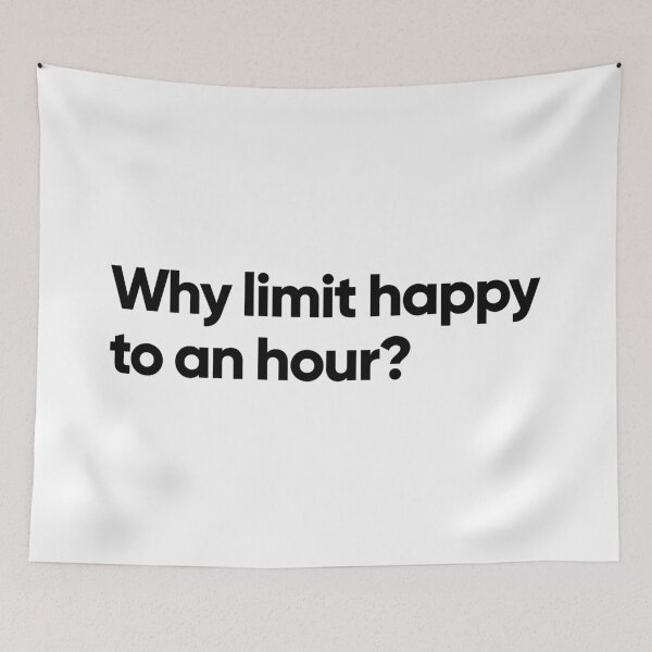 Item preview, Why limit happy to an hour (white) designed and sold by Bojkiw.
