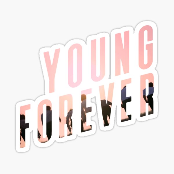 Young Forever Stickers Redbubble