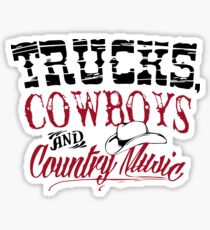 Trucks Cowboys and Country Music-Country girl shirt Sticker