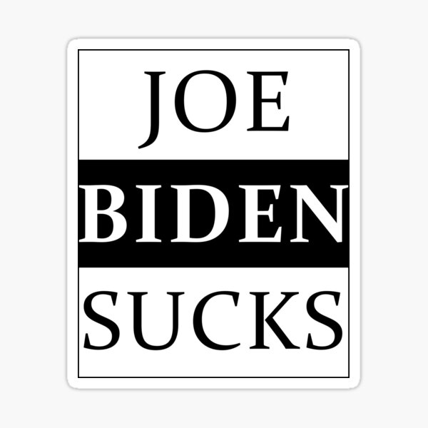 ANTI BIDEN , joe biden sucks fu46 Sticker