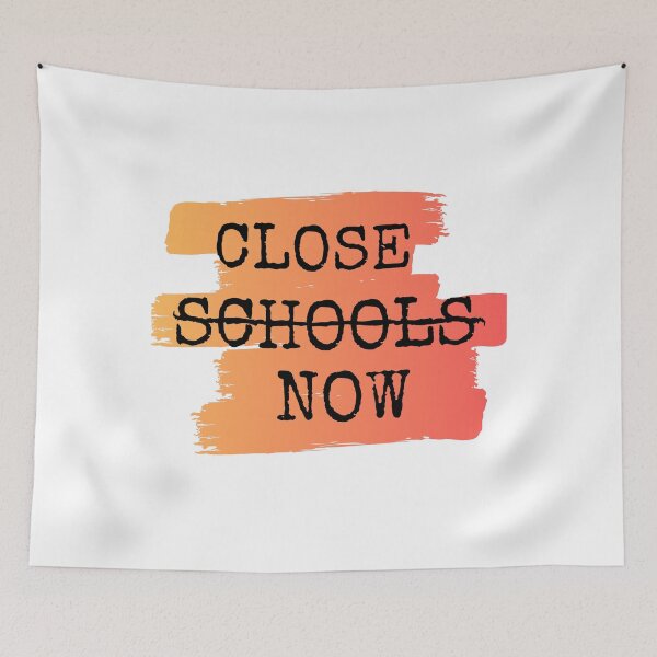 Item preview, Close Schools Now designed and sold by Vibing-Right.