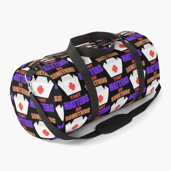 Item preview, Do Something That Matters Nurse designed and sold by ChibiKolossus.