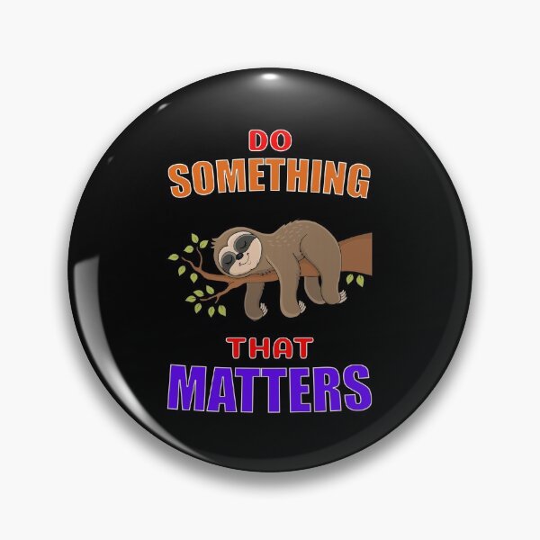 Item preview, Do Something That Matters Take a Break designed and sold by ChibiKolossus.
