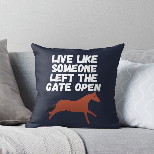 Item preview, live like someone left the gate open designed and sold by Sinovius.