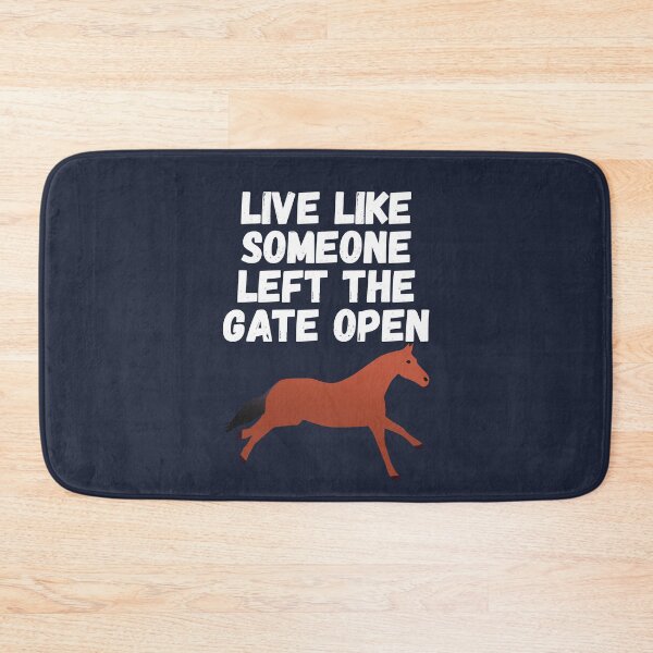 Item preview, live like someone left the gate open designed and sold by Sinovius.