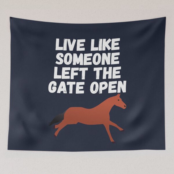Item preview, live like someone left the gate open designed and sold by Sinovius.