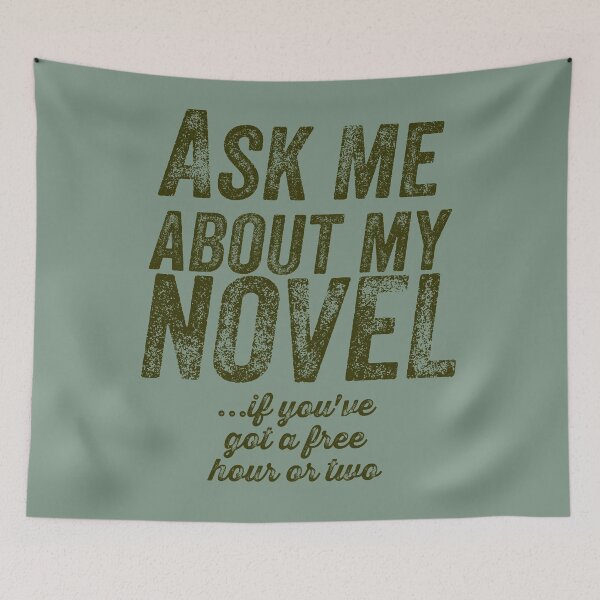 Item preview, Ask Me About My NOVEL... if you have a free hour or two designed and sold by sandpiperstudio.