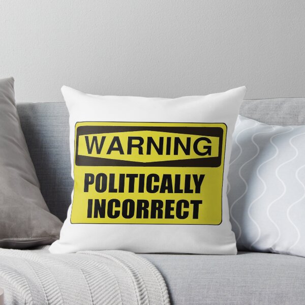 Item preview, Politically Incorrect designed and sold by TheBestStore.
