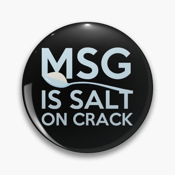 Item preview, MSG Is Salt On Crack Funny Quote Gift designed and sold by TTFMerch.