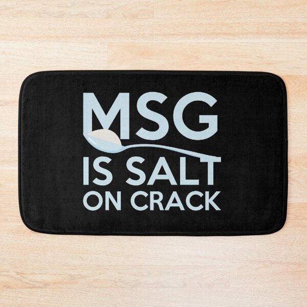 Item preview, MSG Is Salt On Crack Funny Quote Gift designed and sold by TTFMerch.