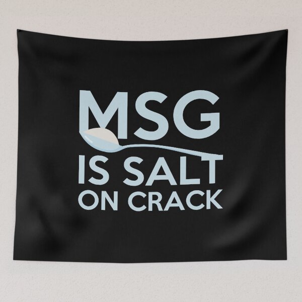 Item preview, MSG Is Salt On Crack Funny Quote Gift designed and sold by TTFMerch.