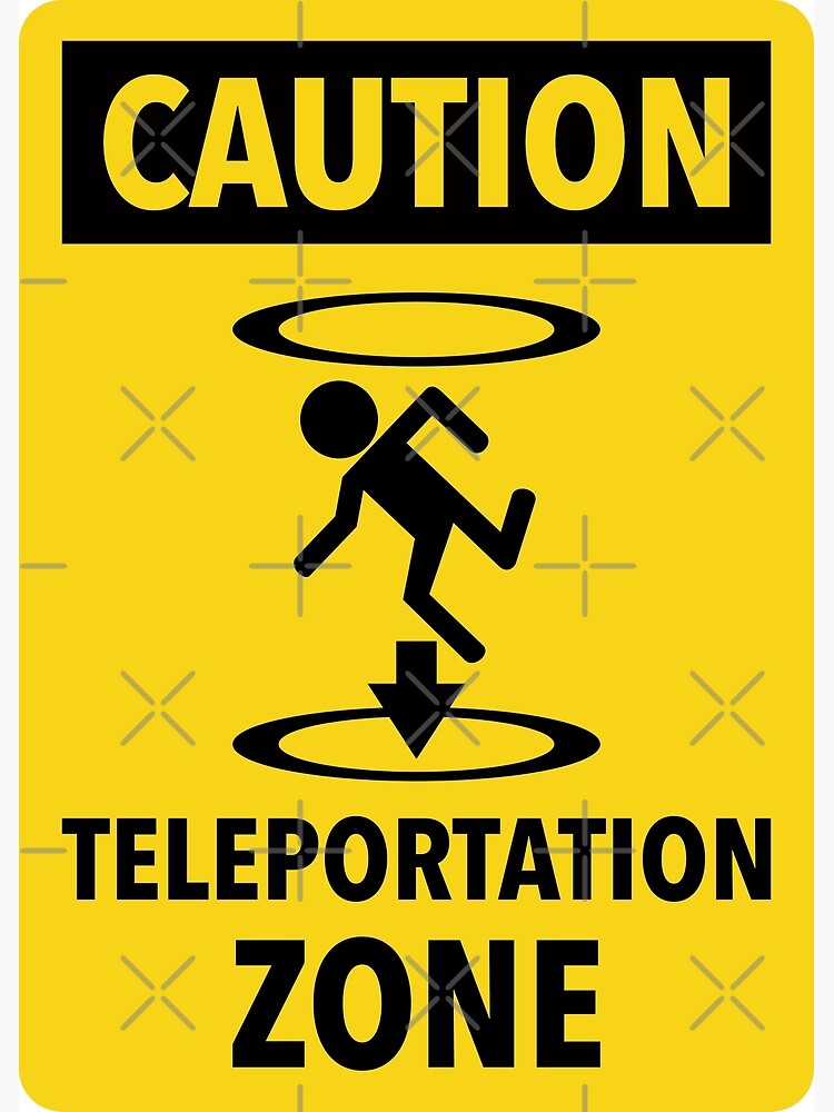 CAUTION TELEPORTATION ZONE SIGN FUTURE