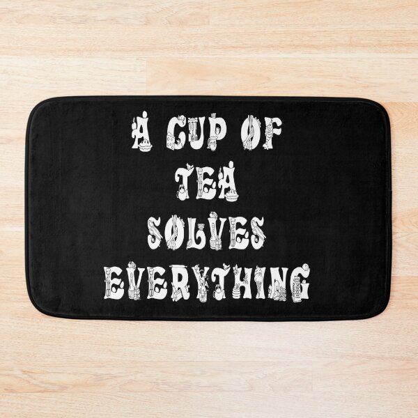Item preview, A Cup Of Tea Solves Everything designed and sold by Deni2000.