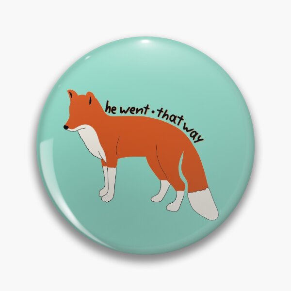 Item preview, He Went That Way Fleabag Fox designed and sold by lollythefangirl.