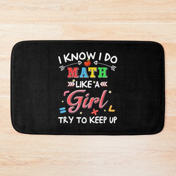 Item preview, I Know I Do Math Like A Girl Try To Keep Up Teacher designed and sold by leeannoon.