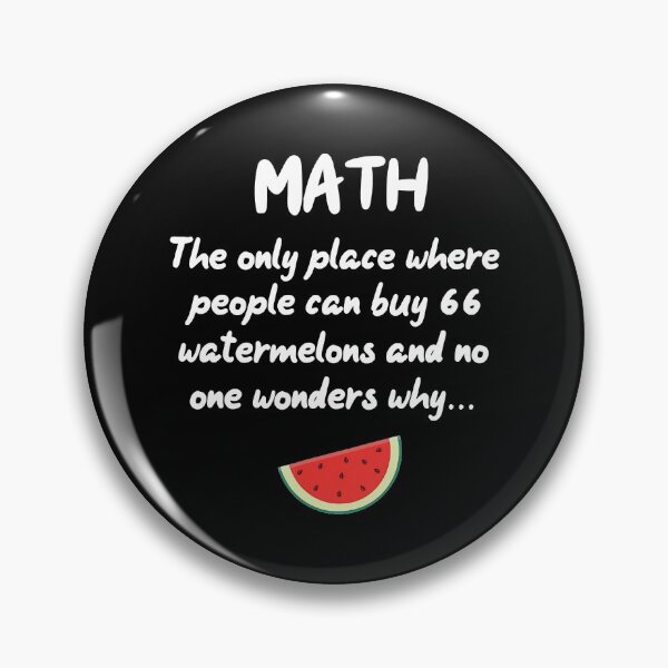 Item preview, Math, The Only Place Where People Buy 66 Watermelons designed and sold by leeannoon.